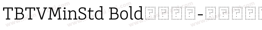 TBTVMinStd Bold字体下载字体转换